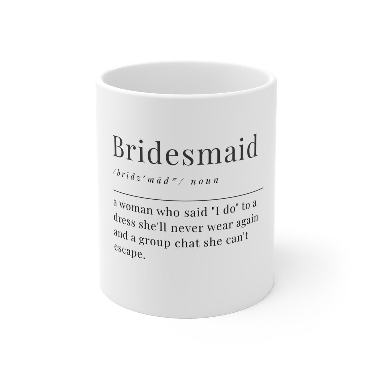 Bridesmaid Definition Mug 11oz | Funny Bridal Party Coffee Cup