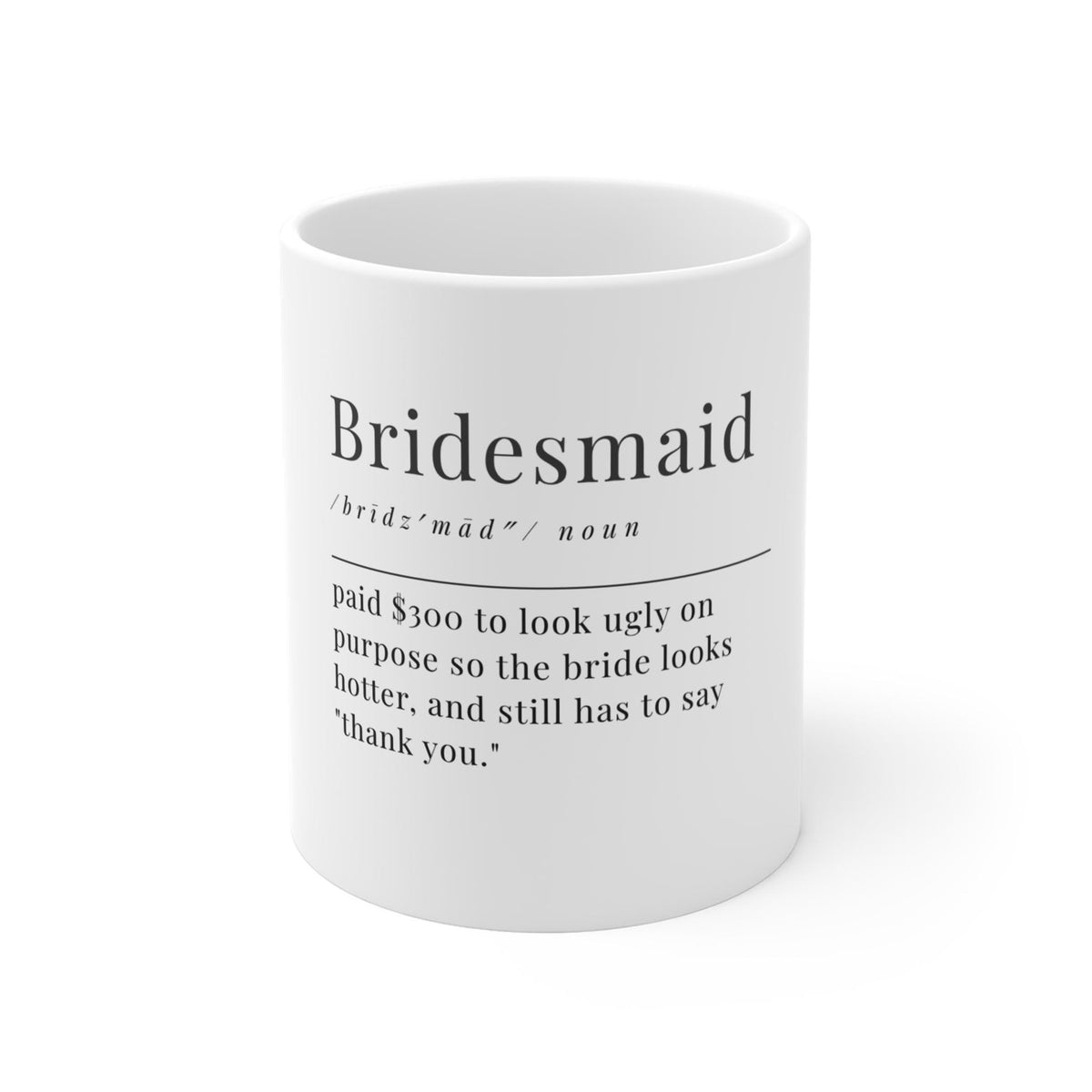Bridesmaid Definition Mug | Funny Bridal Party Coffee Cup